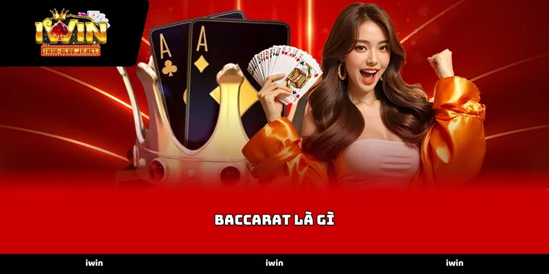 Định nghĩa và quy tắc cơ bản của Baccarat là gì