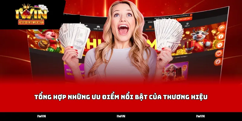 Tổng hợp những ưu điểm nổi bật của thương hiệu